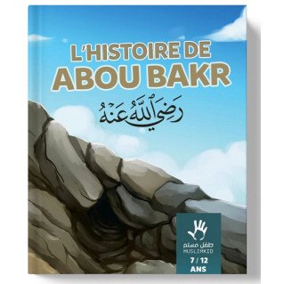 l'Histoire d'Abou Bakr 7 à 12 ans - Edition Muslim Kid