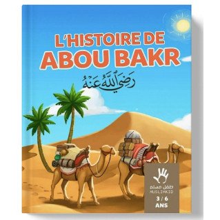 l'Histoire d'Abou Bakr 3 à 6 ans - Edition Muslim Kid