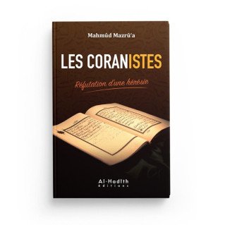 Les Coranistes Réfutation D'une Hérésie - Mahmûd Mazrû'a - Edition Al Hadith