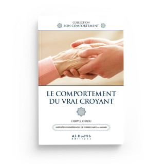 Le Comportement Du Vrai Croyant - Chawqi Chadli - Edition Al Hadith