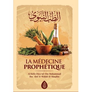 La Médecine Prophétique - Al Hafiz Al-Maqdisi - Edition Ibn Badis