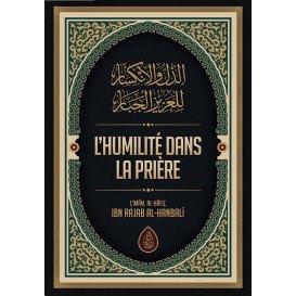 L’Humilité dans la Prière - L’Imam, Al-Hafiz ibn Rajab al-Hanbali - Edition Ibn Badis