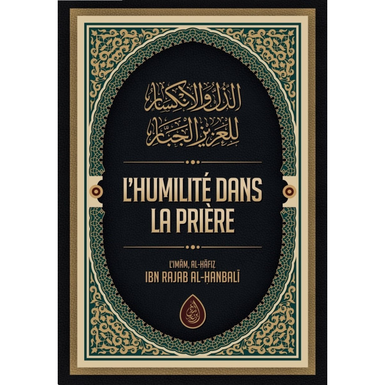 L’Humilité dans la Prière - L’Imam, Al-Hafiz ibn Rajab al-Hanbali - Edition Ibn Badis