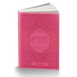 Le Saint Coran - Chapitre Amma (Jouz' 'Ammâ) Français-Arabe-Phonétique - Couverture Rose - Edition Orientica