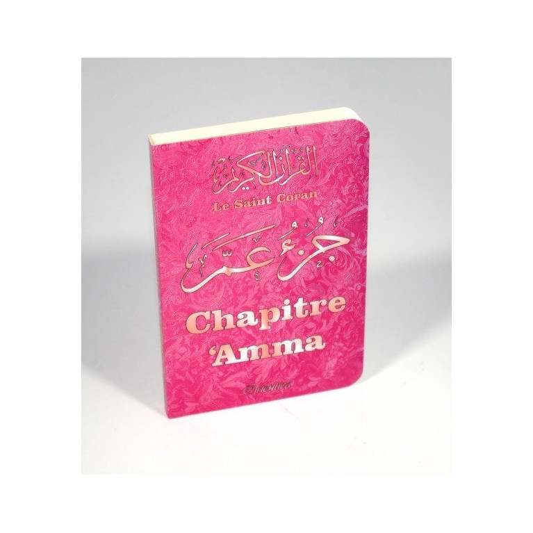 Le Saint Coran - Chapitre Amma (Jouz' 'Ammâ) Français-Arabe-Phonétique - Couverture Rose Bords Arrondis - Edition Orientica