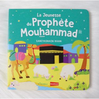 La Jeunesse du Prophète Mouhammad - Livre avec Pages Cartonnées - Histoires Coraniques pour les Enfants - Edition Goodword et