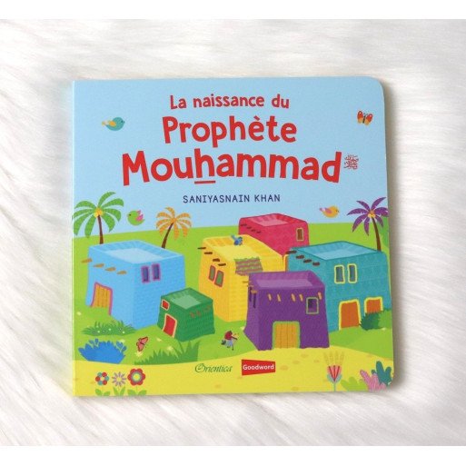 La Naissance du Prophète Mouhammad - Livre avec Pages Cartonnées - Histoires Coraniques pour les Enfants - Edition Goodword et
