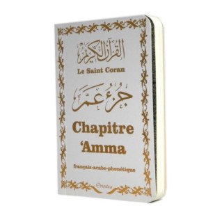 Le Saint Coran - Chapitre Amma (Jouz' 'Ammâ) Français-Arabe-Phonétique - Couverture Blanc Bords Arrondis - Edition Orientica