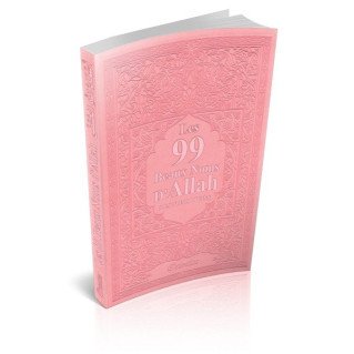 Les 99 Beaux Noms d'Allah Arabe/Français/Phonétique - Rose Pâle - Edition Orientica
