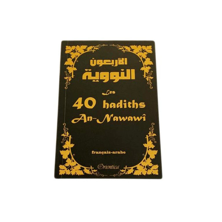 Les 40 Hadiths An-Nawawi - Noir et Dorée- Français et Arabe - Edition Orientica