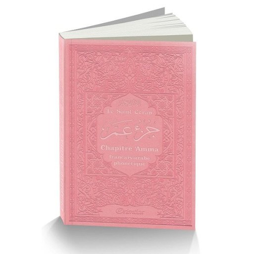 Le Saint Coran Grand Format - Chapitre Amma (Jouz' 'Ammâ) Français-Arabe-Phonétique - Couverture Rose Claire - Edition Orientica