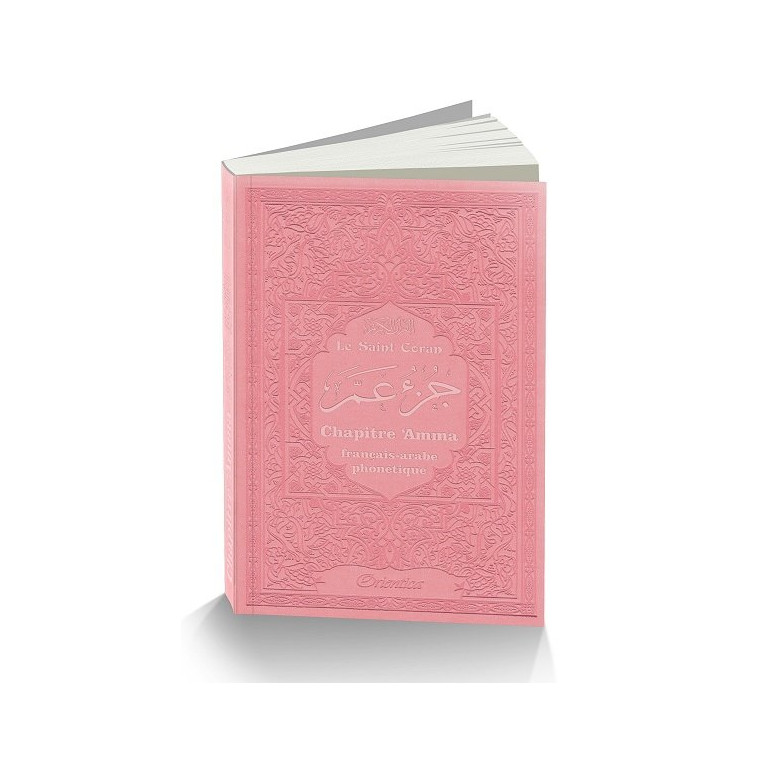 Le Saint Coran Grand Format - Chapitre Amma (Jouz' 'Ammâ) Français-Arabe-Phonétique - Couverture Rose Claire - Edition Orientica