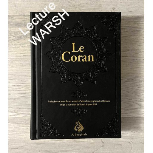 Le Coran Noir : Traduction d'Après Les Exégèses de Référence Par Rachid Maach - Warsh - Format : 15x21,50cm - Editions Al Bayyin
