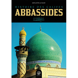 Histoire Des Califes Abbassides - Jalal As-Din As-Suyuti de SUYUTI - Éditions Ribât
