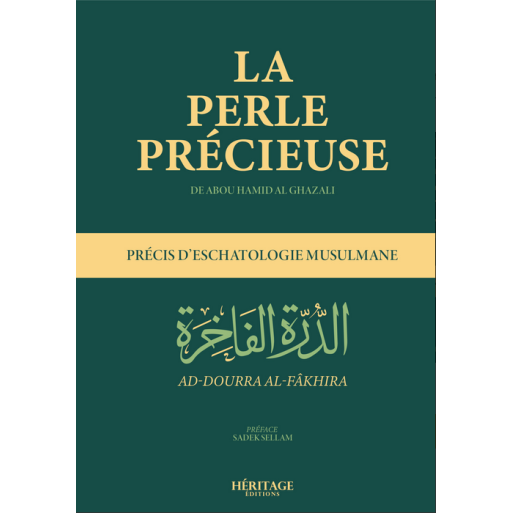 La Perle Précieuse - Précis D'Eschatologie Musulmane - Del'imam Ghazali - Edition Héritage