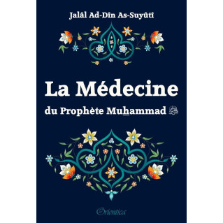 La Médecine Du Prophète Muhammad -Jalâl Ad-Dîn As-Suyûti - Par Suyuti - Edition Orientica