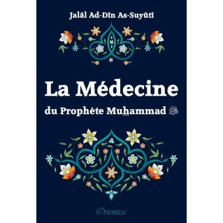 La Médecine Du Prophète Muhammad -Jalâl Ad-Dîn As-Suyûti - Par Suyuti - Edition Orientica