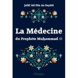 La Médecine Du Prophète Muhammad -Jalâl Ad-Dîn As-Suyûti - Par Suyuti - Edition Orientica
