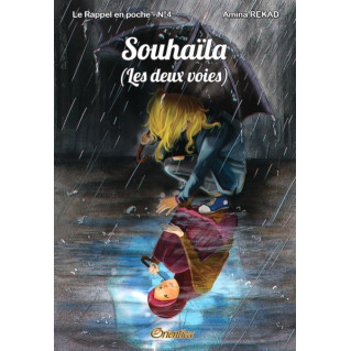 Souhaïla (Les Deux Voies) - Le Rappel En Poche N°4 Par Amina Rekad - Edition Orientica