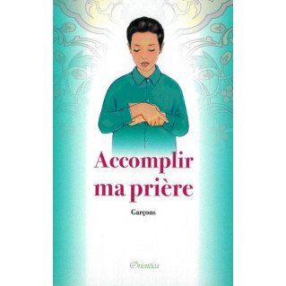Accomplir Ma Prière - Rappel Pour Garçons - Edition Orientica