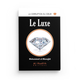 Le Luxe - Muhammad alMunajjid - Edition Al Hadith