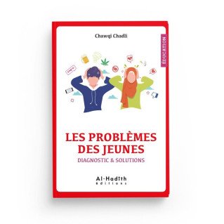 Les Problèmes des Jeunes - Chawqi Chadli - Edition Al Hadith
