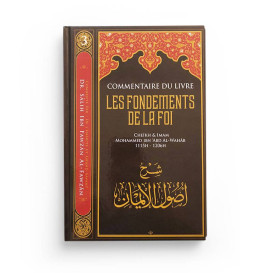 Commentaire du Livre Les Fondements de la Foi - Dr Al Fawzan - Edition Ibn Badis