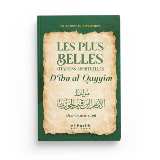 Les Plus Belles Citations Spirituelles d'Ibn Al Qayyim - Sâlih Ahmad Al-Shâmî - Edition Al Hadith