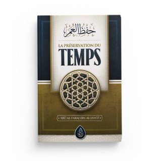 La Préservation du Temps - Abu Al Faraj Ibn Al Jawzi - Edition Ibn Badis