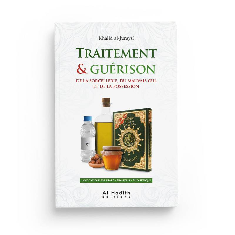 Traitement & Guérison De La Sorcellerie - Edition Al Hadith Traitement & Guérison De La Sorcellerie - Edition Al Hadith