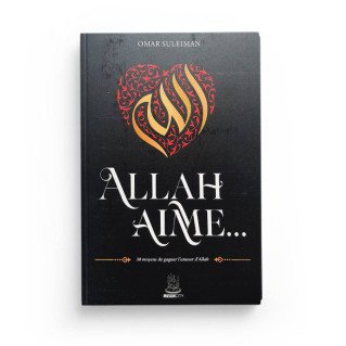 Allah aime... 30 moyens de gagner l'amour d'Allah - Omar souleiman - Edition Muslim City