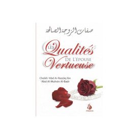 Les Qualités de l'Epouse Vertueuse - Abd Ar Razzaq Ibn Abd Al Muhsin Al Badr - Edition AL Bayyinah