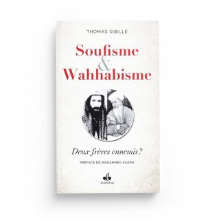 Soufisme et Wahhabisme Thomas Sibille - Edition Al Bouraq