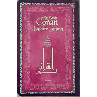 Le Saint Coran Chapitre Amma - Rose Fushia- Arabe / Français / Phonétique - Edition Sana