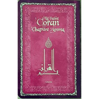 Le Saint Coran Chapitre Amma - Rose Fushia- Arabe / Français / Phonétique - Edition Sana