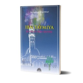 Ibn Taymiya sa vie et son oeuvre - Ibn soulayman al-Athari - Edition Sabil