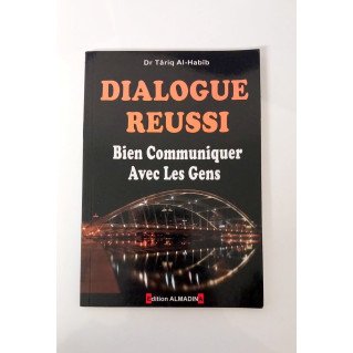 Dialogue Réussi Bien Communiquer avec les gens - Dr Tariq Al-Habib - Edition Al Madina