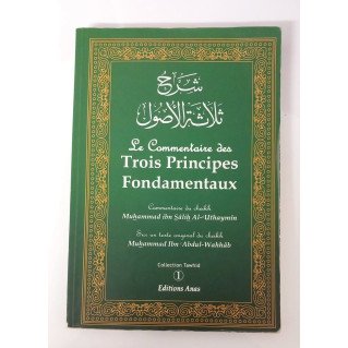 Le Commentaire Des Trois Principes Fondamentaux - Cheikh Al-Uthaymine - Edition Anas