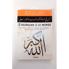 Etrangers à ce Monde - Ibn Qayyim Al Jawzya et Ibn Rajab Al Hanbali - Edition Nawa