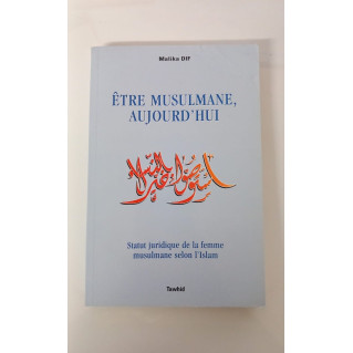 Etre Musulmane Aujourd'hui - Malika Dif - Edition Tawhid