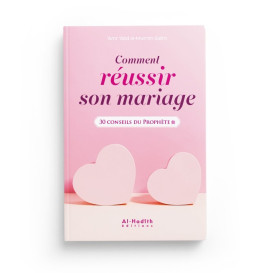 Comment Réussir son Mariage : 30 Conseils du Prophète - Edition Al Hadith