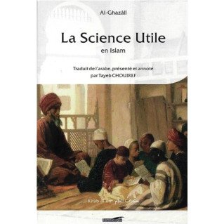 La Science Utile en Islam - Al Ghazâli- Edition Iqra