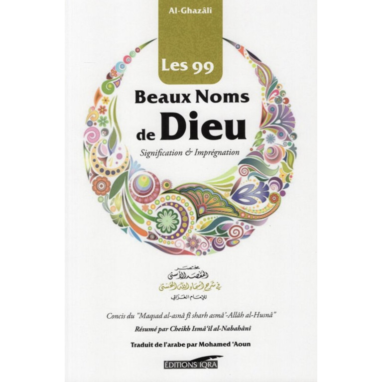 Les 99 Beaux Noms de Dieu - Al Ghazâli - Edition Iqra