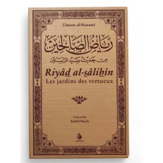 Riyâd Al-Sâlihîn - Les Jardins Des Vertueux -L'Imam Al-Nawawî - Edition al Bayyinah