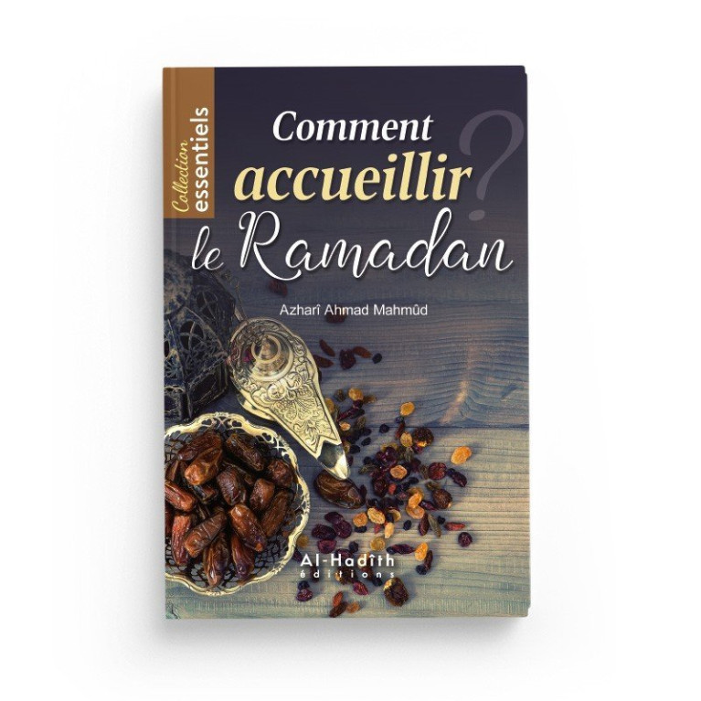 Comment Accueillir le Ramadan? - Edition Al Hadith