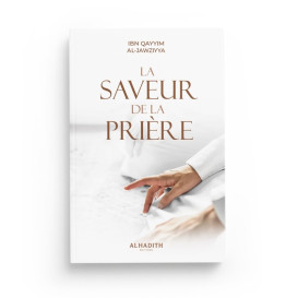 La Saveur de la Prière - Ibn Qayyim - Edition Al Hadith