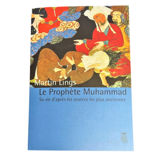 Le Prophète Muhammad Sa Vie D'Aprés Les Sources Les Plus Anciennes - Par Martin Lings - Edition Seuil