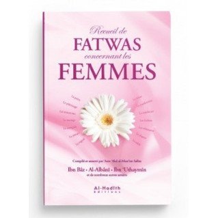 Recueil de Fatwas concernant les femmes - Edition Al Hadith