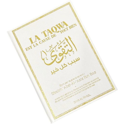 La Taqwa est la Cause de Tout Bien - Cheikh Abdul'Aziz Ibn Abdillah Ibn Baz - Edition Dine Al Haqq