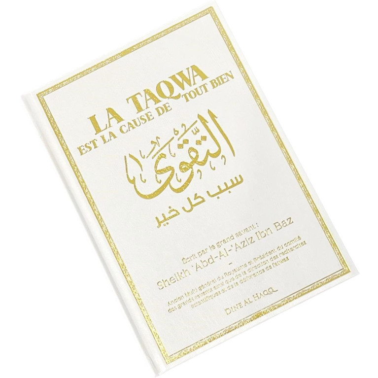 La Taqwa est la Cause de Tout Bien - Cheikh Abdul'Aziz Ibn Abdillah Ibn Baz - Edition Dine Al Haqq